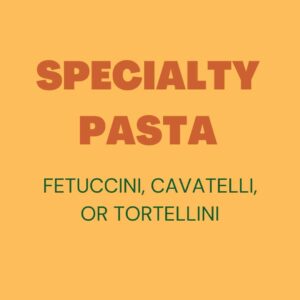 SPECIALTY PASTA
